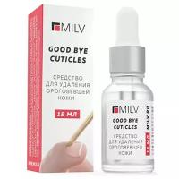 MILV Гель для удаления ороговевшей кожи Кератогель щелочной GOOD BYE CUTICLES 15 мл