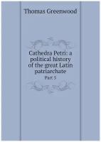 Cathedra Petri: a political history of the great Latin patriarchate. Part 5