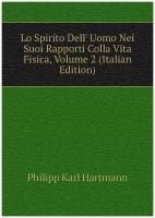 Lo Spiríto Dell' Uomo Nei Suoi Rapporti Colla Vita Fisica, Volume 2 (Italian Edition)