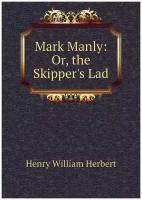 Mark Manly: Or, the Skipper's Lad