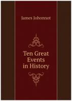 Ten Great Events in History