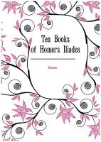 Ten Books of Homers Iliades