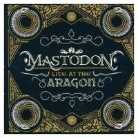 Mastodon: Live At The Aragon (CD+DVD)