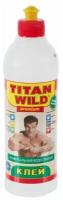 Клей универсальный водостойкий Titan Wild, 0,25 л