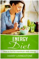 Energy Diet. How To Eat For Maximum Daily Energy (Tips For More Energy)