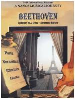 Beethoven-Symphony 3/Coriolanus Ouverture.-Musical Journey-Eiffel Tower Paris Naxos DVD (ДВД Видео 1шт) No Region Coding
