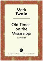 Old Times on the Mississippi. A Novel