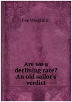 Are we a declining race? An old sailor's verdict
