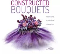 Constructed Bouquets / Букеты на каркасах
