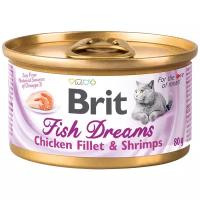 Влажный корм для кошек Brit Fish Dreams, с куриным филе, с креветками 10 шт. х 80 г (кусочки в соусе)