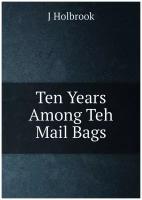 Ten Years Among Teh Mail Bags