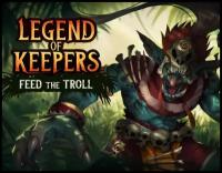 Legend of Keepers: Feed the Troll