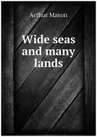 Wide seas and many lands
