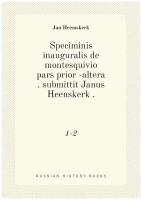 Speciminis inauguralis de montesquivio pars prior -altera . submittit Janus Heenskerk . 1-2
