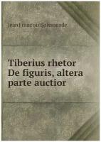 Tiberius rhetor De figuris, altera parte auctior