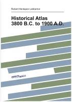Historical Atlas 3800 B.C. to 1900 A.D