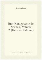 Drei Königstädte Im Norden, Volume 2 (German Edition)
