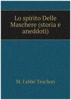 Lo spirito Delle Maschere (storia e aneddoti)