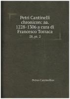 Petri Cantinelli chronicon: aa. 1228-1306 a cura di Francesco Torraca. 28, pt. 2