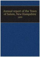 Annual report of the Town of Salem, New Hampshire. 1899