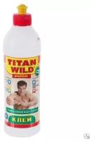 Клей полимерный Titan Wild premium (0.25л)