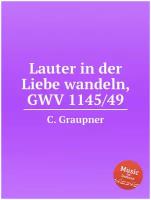 Lauter in der Liebe wandeln, GWV 1145/49