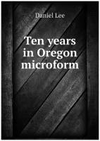 Ten years in Oregon microform