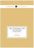 The Paradise Lost of Milton, Volume 2