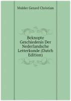 Beknopte Geschiedenis Der Nederlandsche Letterkunde (Dutch Edition)