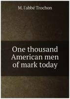 One thousand American men of mark today