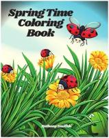 Springtime Coloring Book. Creative Stress Relieving Beautiful Spring Flowers And Scenes Deigns