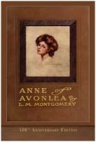 Anne of Avonlea (100th Anniversary Edition). Illustrated Classic