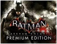 Batman: Arkham Knight Premium Edition