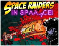 Space Raiders in Space