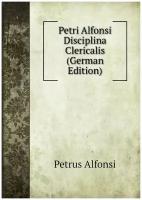 Petri Alfonsi Disciplina Clericalis (German Edition)