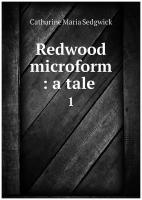 Redwood microform: a tale . 1