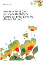 Orsini Tito. Memoria Per Il Cav. Giuseppe Debbasche Contro Gli Eredi Samama (Italian Edition). -