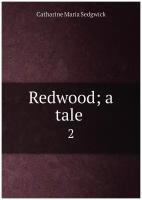 Redwood; a tale . 2
