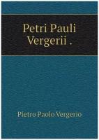 Petri Pauli Vergerii