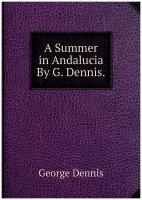 A Summer in Andalucia By G. Dennis
