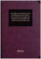 Petri Blesensis Bathoniensis archidiaconi opera omnia: nunc primum in Anglia ope codicum manuscriptorum editionumque optimarum. 1