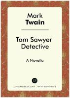 Tom Sawyer Detective. A Novella