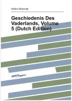 Geschiedenis Des Vaderlands, Volume 5 (Dutch Edition)