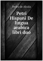 Petri Hispani De lingua arabica libri duo