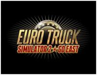 Euro Truck Simulator 2 - Going East!