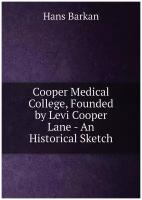 Cooper Medical College, Founded by Levi Cooper Lane - An Historical Sketch