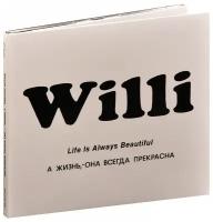 Вилли Токарев. Life Is Always Beautiful / А Жизнь, - Она Всегда Прекрасна (CD)