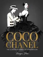 Hess Megan. Coco Chanel. The Illustrated World of a Fashion Icon