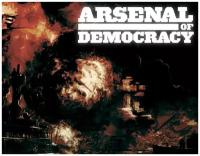 Arsenal of Democracy: A Hearts of Iron Game