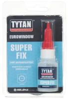 TYTAN PROFESSIONAL EUROWINDOW SUPER FIX клей цианоакрилатный (20гр)